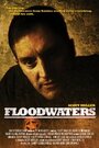 Смотреть «Floodwaters» онлайн фильм в хорошем качестве