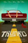 Trunk'd (2014) кадры фильма смотреть онлайн в хорошем качестве