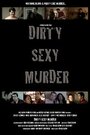 Dirty Sexy Murder (2008) скачать бесплатно в хорошем качестве без регистрации и смс 1080p