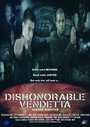 Dishonorable Vendetta (2012) скачать бесплатно в хорошем качестве без регистрации и смс 1080p