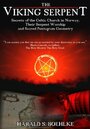 The Viking Serpent: Secrets of the Celtic Church of Norway, Their Serpent Worship and Sacred Pentagram Geometry (2008) кадры фильма смотреть онлайн в хорошем