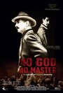 No God, No Master (2012) кадры фильма смотреть онлайн в хорошем качестве