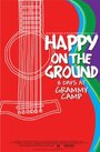 Смотреть «Happy on the Ground: 8 Days at GRAMMY Camp®» онлайн фильм в хорошем качестве