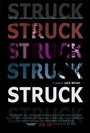 Смотреть «Struck» онлайн фильм в хорошем качестве