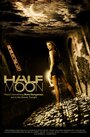 Half Moon (2010) кадры фильма смотреть онлайн в хорошем качестве