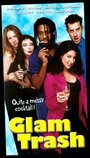 Смотреть «Glam-Trash» онлайн фильм в хорошем качестве