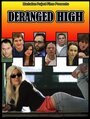 Deranged High (2010) скачать бесплатно в хорошем качестве без регистрации и смс 1080p