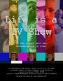 Life Is a TV Show (2007) скачать бесплатно в хорошем качестве без регистрации и смс 1080p