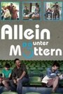 Allein unter Müttern (2011) скачать бесплатно в хорошем качестве без регистрации и смс 1080p