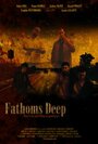 Fathoms Deep (2011) кадры фильма смотреть онлайн в хорошем качестве