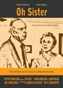 Oh Sister (2011) трейлер фильма в хорошем качестве 1080p