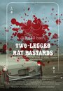 Two-Legged Rat Bastards (2011) кадры фильма смотреть онлайн в хорошем качестве Two-Legged Rat Bastards (2011) кадры фильма смотреть онлайн в хорошем качестве