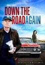 Down the Road Again (2011) трейлер фильма в хорошем качестве 1080p