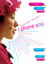 I Phone You (2011) трейлер фильма в хорошем качестве 1080p