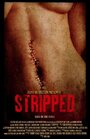 Stripped (2012) кадры фильма смотреть онлайн в хорошем качестве Stripped (2012) кадры фильма смотреть онлайн в хорошем качестве