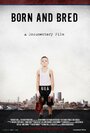 Born and Bred (2011) кадры фильма смотреть онлайн в хорошем качестве