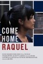 Come Home Raquel (2011) кадры фильма смотреть онлайн в хорошем качестве