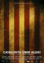 Catalunya über alles! (2011) трейлер фильма в хорошем качестве 1080p