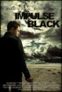 Смотреть «Impulse Black» онлайн фильм в хорошем качестве