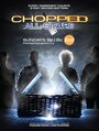 Chopped (2007) кадры фильма смотреть онлайн в хорошем качестве