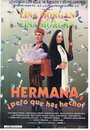 Hermana, pero ¿qué has hecho? (1995) скачать бесплатно в хорошем качестве без регистрации и смс 1080p