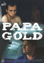 Смотреть «Papa Gold» онлайн фильм в хорошем качестве