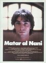 Matar al Nani (1988) кадры фильма смотреть онлайн в хорошем качестве