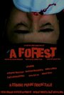 Смотреть «A Forest» онлайн фильм в хорошем качестве