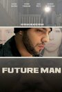 Future Man (2011) скачать бесплатно в хорошем качестве без регистрации и смс 1080p