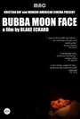 Bubba Moon Face (2011) скачать бесплатно в хорошем качестве без регистрации и смс 1080p