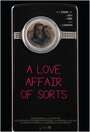 A Love Affair of Sorts (2011) скачать бесплатно в хорошем качестве без регистрации и смс 1080p A Love Affair of Sorts (2011) скачать бесплатно в хорошем качестве без регистрации и смс 1080p