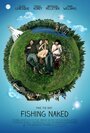 Fishing Naked (2015) трейлер фильма в хорошем качестве 1080p