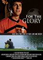 For the Glory (2012) кадры фильма смотреть онлайн в хорошем качестве