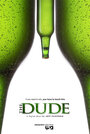 The Dude (2011) скачать бесплатно в хорошем качестве без регистрации и смс 1080p The Dude (2011) скачать бесплатно в хорошем качестве без регистрации и смс 1080p