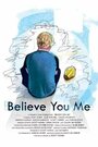 Believe You Me (2011) скачать бесплатно в хорошем качестве без регистрации и смс 1080p