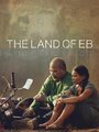 The Land of Eb (2012) кадры фильма смотреть онлайн в хорошем качестве