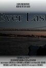 Ever Last (2012) трейлер фильма в хорошем качестве 1080p