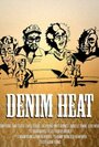 Смотреть «Denim Heat» онлайн фильм в хорошем качестве