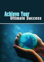 Achieve Your Ultimate Success (2010) скачать бесплатно в хорошем качестве без регистрации и смс 1080p