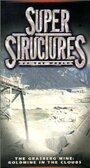 Super Structures of the World (1998) трейлер фильма в хорошем качестве 1080p