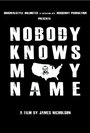 Nobody Knows My Name (2011) скачать бесплатно в хорошем качестве без регистрации и смс 1080p