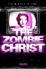 The Zombie Christ (2012) скачать бесплатно в хорошем качестве без регистрации и смс 1080p