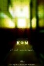 Смотреть «KOM» онлайн фильм в хорошем качестве