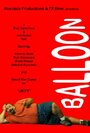 Balloon (2010) трейлер фильма в хорошем качестве 1080p