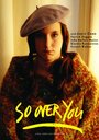 Смотреть «So Over You» онлайн фильм в хорошем качестве