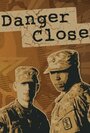 Смотреть «Danger Close» онлайн фильм в хорошем качестве