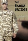The Barda Bridge (2007) кадры фильма смотреть онлайн в хорошем качестве The Barda Bridge (2007) кадры фильма смотреть онлайн в хорошем качестве