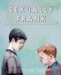 Смотреть «Sexually Frank» онлайн фильм в хорошем качестве