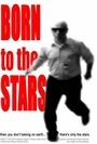 Смотреть «Born to the Stars» онлайн фильм в хорошем качестве