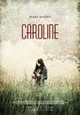 Caroline (2011) трейлер фильма в хорошем качестве 1080p Caroline (2011) трейлер фильма в хорошем качестве 1080p